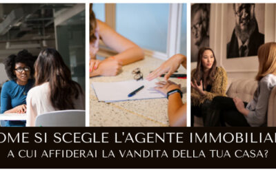 Come si sceglie l’agente immobiliare adatto a te?