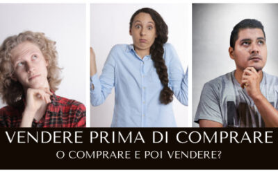 Vendere e comprare o comprare e poi vendere?