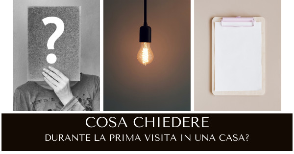 Cosa chiedere quando visito una casa?